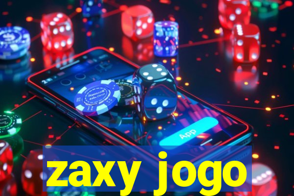 zaxy jogo